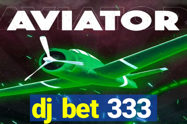 dj bet 333